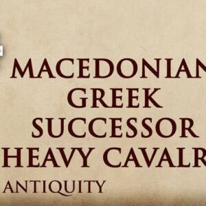 Macedonian Greek Successor Heavy Cavalry