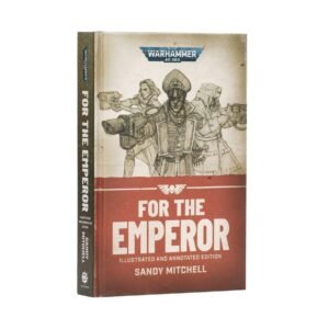 For the Emperor – Illustrated and Annotated Edition (Hardback)